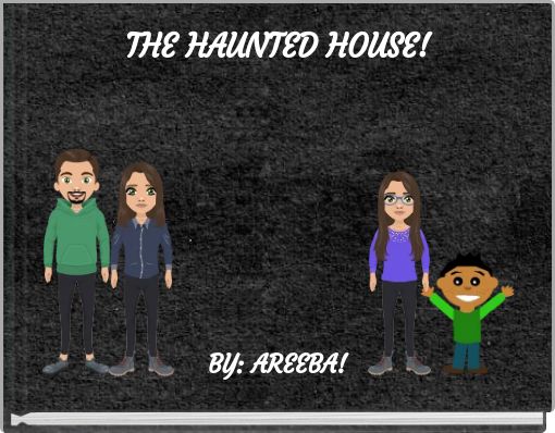 THE HAUNTED HOUSE!