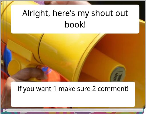 Alright, here's my shout out book!
