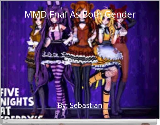 MMD Fnaf As Both Gender