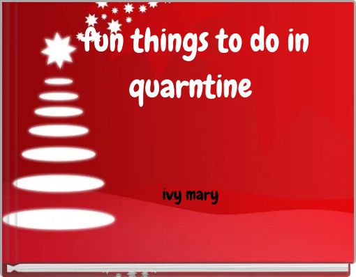 fun things to do in quarntine&nbsp;ivy mary&nbsp;