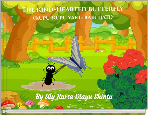 The kind-Hearted butterfly(kupu-kupu yang baik hati)