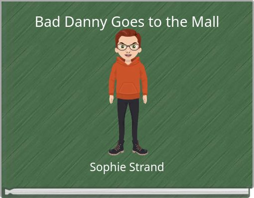 Bad Danny Goes to the Mall