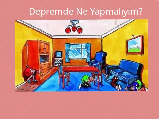 "Depremde Ne Yapmalıyım?" - Free stories online. Create books for kids