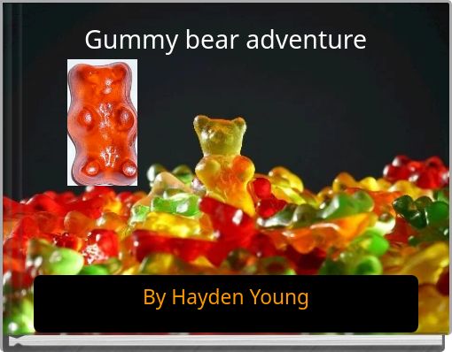 Gummy bear adventure