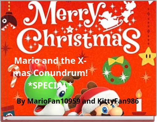 Mario and the X-mas Conundrum! *SPECIAL*