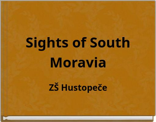 Sights of South Moravia