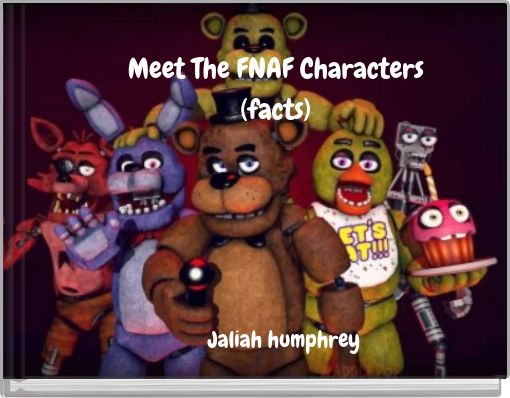 Meet The FNAF Characters &nbsp;(facts)&nbsp;&nbsp;