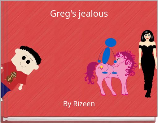 Greg's jealous