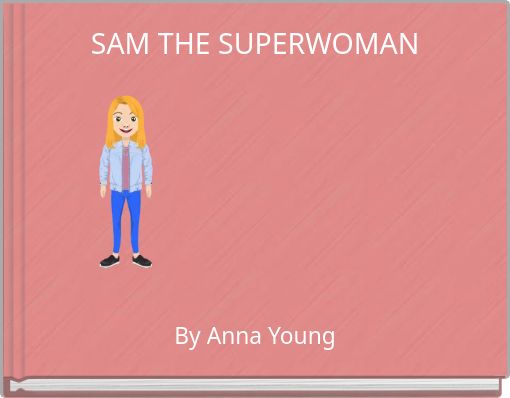 SAM THE SUPERWOMAN