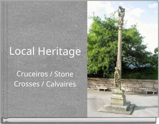 Local Heritage Cruceiros / Stone Crosses / Calvaires