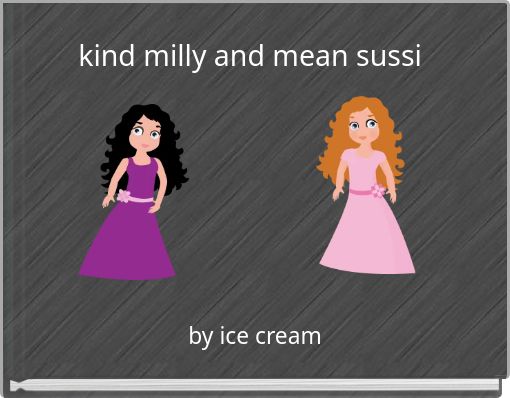 kind milly and mean sussi