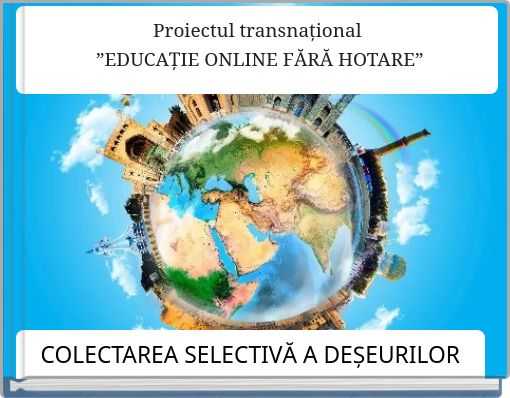 Proiectul transnațional&nbsp;”EDUCAȚIE ONLINE FĂRĂ HOTARE”