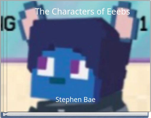 The Characters of Eeebs