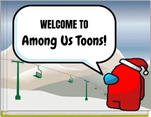 WELCOME TOAmong Us Toons!
