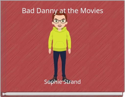 Bad Danny at the Movies