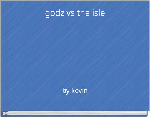 godz vs the isle