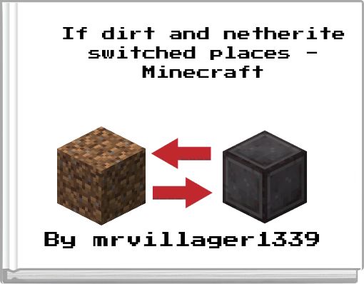 If dirt and netherite switched places - Minecraft