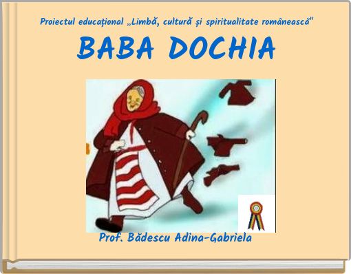 Proiectul educațional ,,Limbă, cultură și spiritualitate românească" BABA DOCHIA