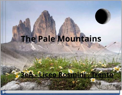"The Pale Mountains" - Free stories online. Create books for kids | StoryJumper