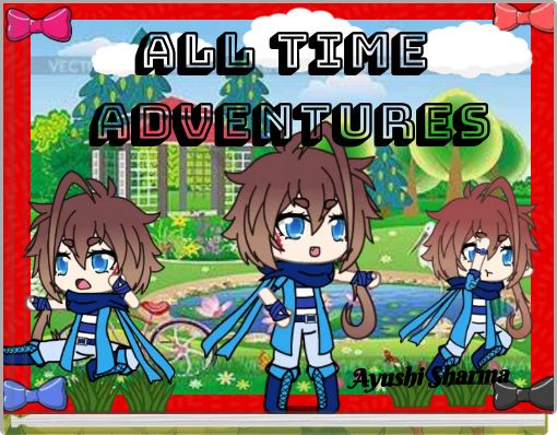 All Time&nbsp;Adventures