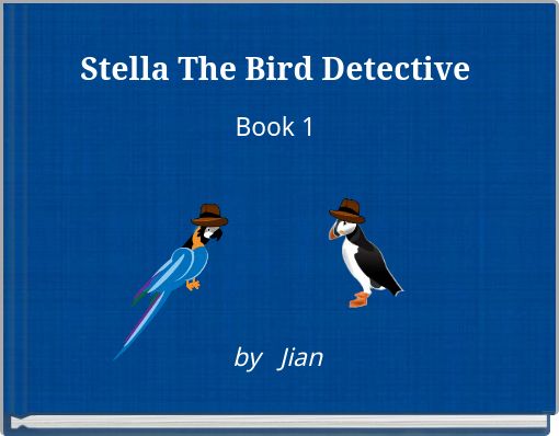 Stella The Bird DetectiveBook 1