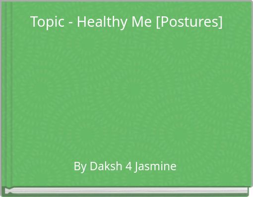 Topic - Healthy Me [Postures]