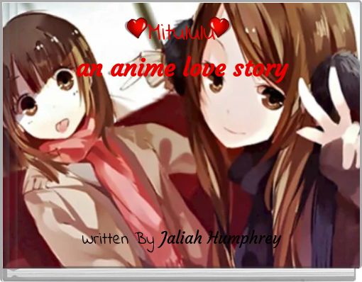 Mitululu an anime love story