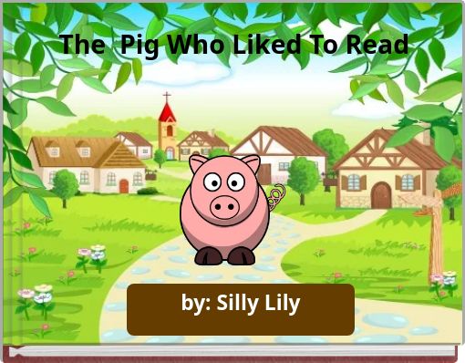 The Pig Who Liked To Read