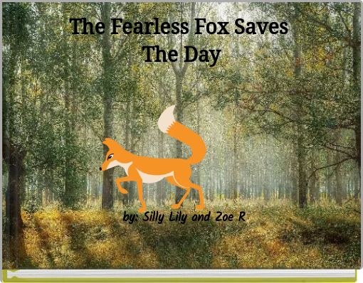 The Fearless Fox Saves The Day