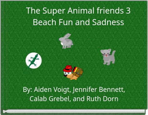 The Super Animal friends 3Beach Fun and Sadness