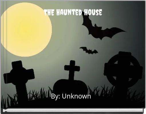 THE Haunted house
