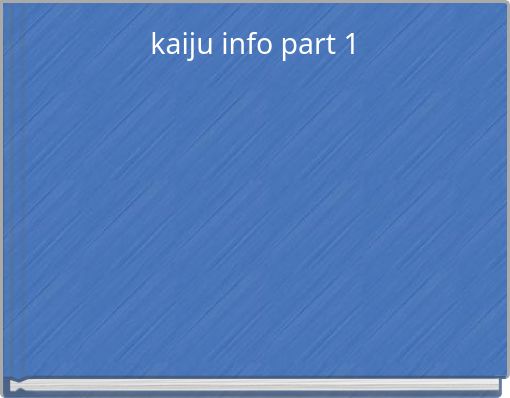kaiju info part 1