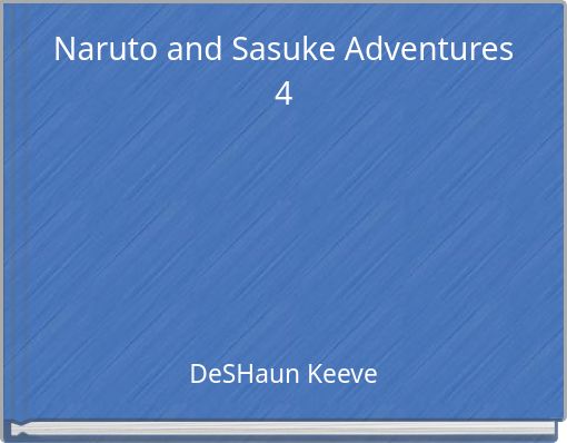 Naruto and Sasuke Adventures 4