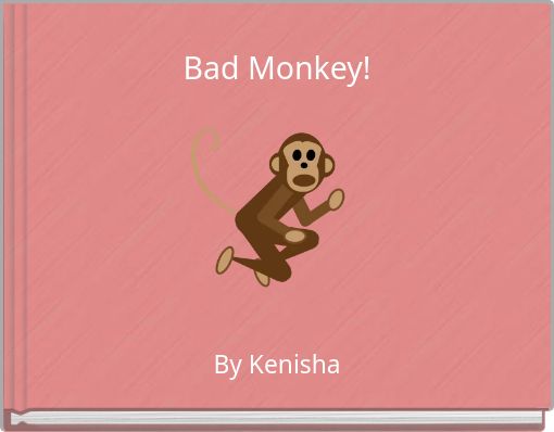 Bad Monkey!