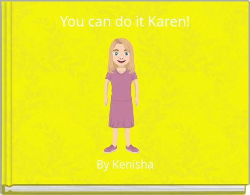 You can do it Karen!