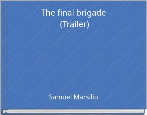 The final brigade&nbsp;(Trailer)