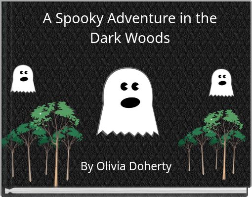 A Spooky Adventure in the Dark Woods