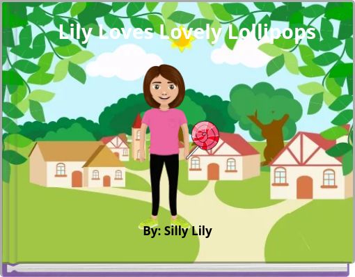 Lily Loves Lovely Lollipops