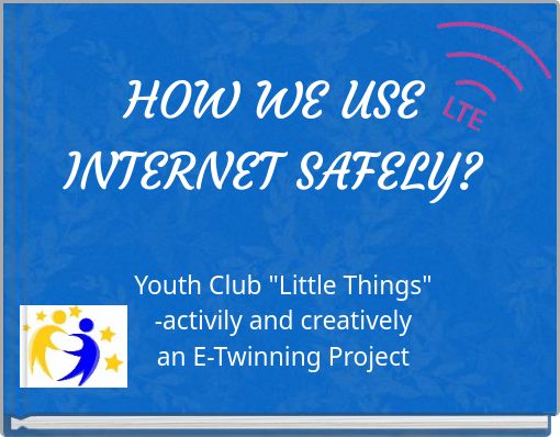 HOW WE USE INTERNET SAFELY?