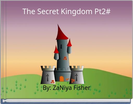The Secret Kingdom Pt2#