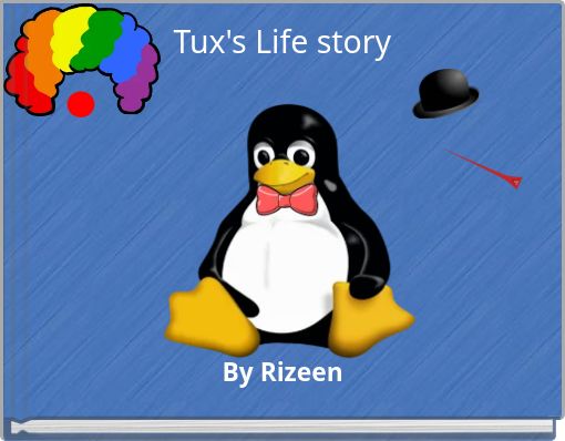 Tux's Life story