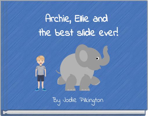 Archie, Ellie&nbsp;and&nbsp;the best slide ever!