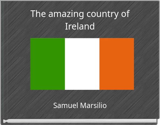 The amazing country of Ireland
