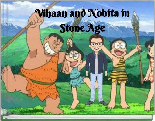 Vihaan and Nobita in Stone Age