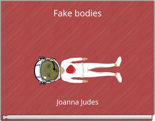 Fake bodies