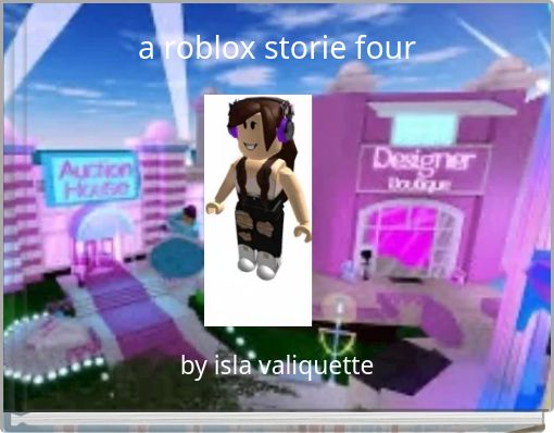 a roblox storie four