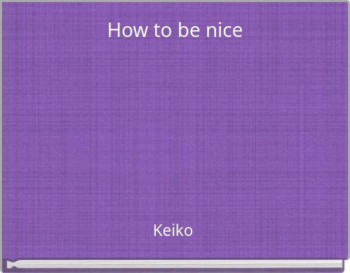 How to be nice