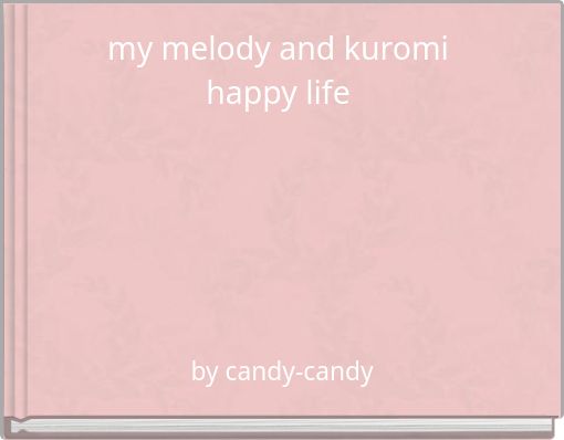 my melody and kuromi&nbsp;happy life&nbsp;