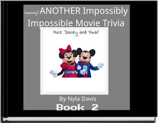 Seriously?&nbsp;ANOTHER Impossibly Impossible Movie TriviaMore Disney and Pixar!