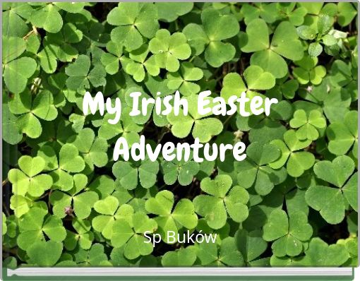 My Irish Easter Adventure